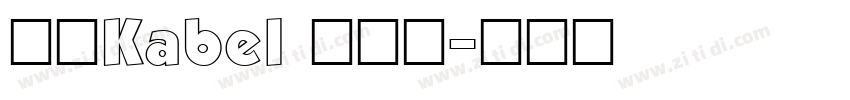 斜体Kabel 特粗体字体转换